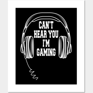 Can't Hear You I'm Gaming Gift Posters and Art